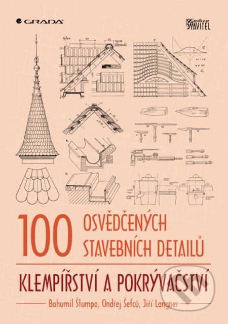 E-kniha: 100 osvědčených stavebních detailů - klempířství a pokrývačství (Bohumil Štumpa, Jiří Langner a Ondřej Šefců). Grada, 2012 E-kniha: 100 osvědčených stavebních detailů - klempířství a pokrývačství (Bohumil Štumpa, Jiří Langner a Ondřej Šefců). Grada, 2012