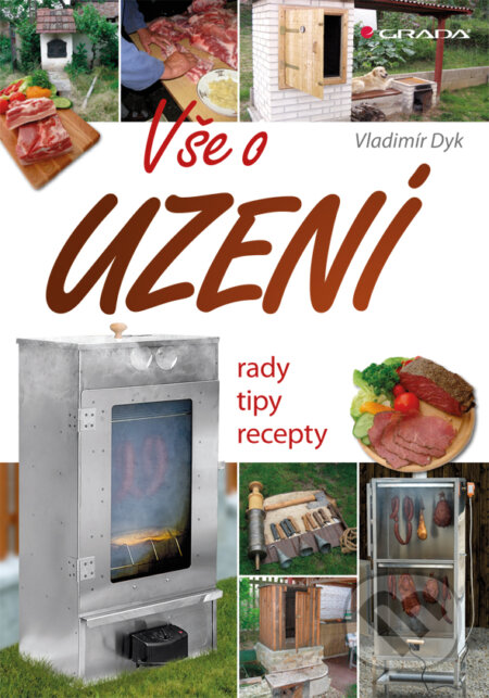 E-kniha: Vše o uzení (Vladimír Dyk). Grada, 2012 E-kniha: Vše o uzení (Vladimír Dyk). Grada, 2012
