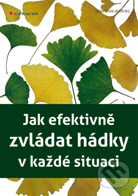 E-kniha: Jak efektivně zvládat hádky v každé situaci (Jonathan Herring). Grada, 2012 E-kniha: Jak efektivně zvládat hádky v každé situaci (Jonathan Herring). Grada, 2012