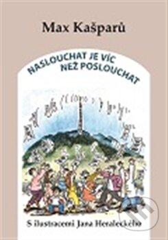 Kniha: Naslouchat je víc než poslouchat (Max Kašparů). Cesta, 2013 Kniha: Naslouchat je víc než poslouchat (Max Kašparů). Cesta, 2013