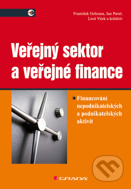 E-kniha: Veřejný sektor a veřejné finance (František Ochrana, Jan Pavel, Leoš Vítek a kolektív). Grada, 2010 E-kniha: Veřejný sektor a veřejné finance (František Ochrana, Jan Pavel, Leoš Vítek a kolektív). Grada, 2010