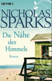 Kniha: Die Nähe des Himmels (Nicholas Sparks). Heyne, 2006 Kniha: Die Nähe des Himmels (Nicholas Sparks). Heyne, 2006