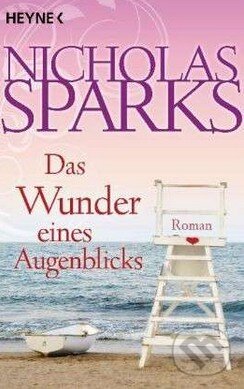 Kniha: Das Wunder eines Augenblicks (Nicholas Sparks). Heyne, 2007 Kniha: Das Wunder eines Augenblicks (Nicholas Sparks). Heyne, 2007