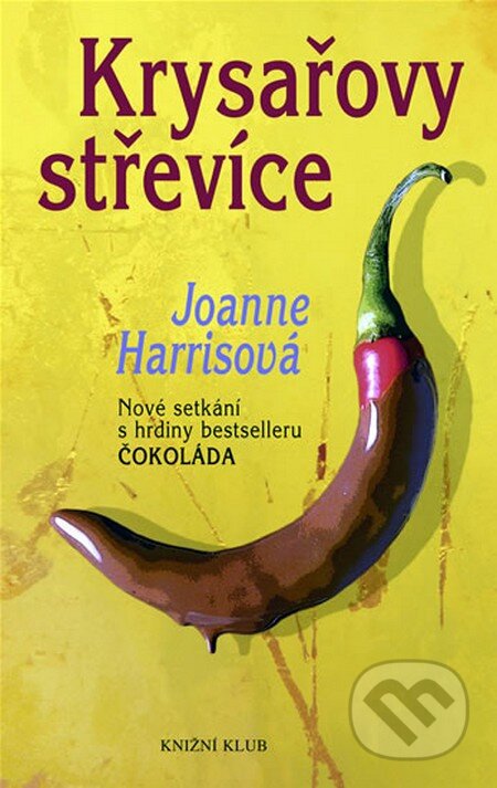 Kniha: Krysařovy střevíce (Joanne Harrisová). Knižní klub, 2008 Kniha: Krysařovy střevíce (Joanne Harrisová). Knižní klub, 2008
