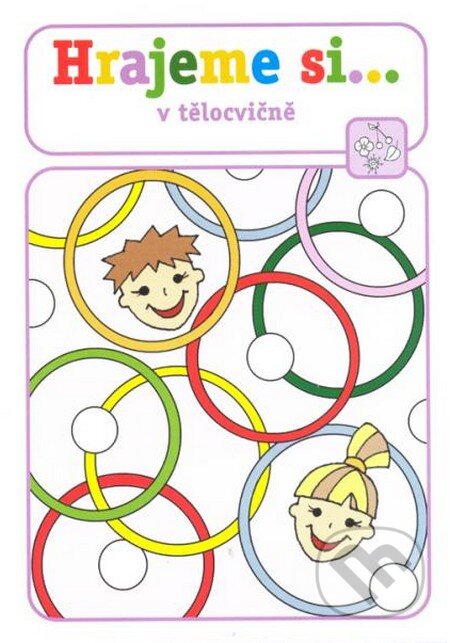 Kniha: Hrajeme si... - v tělocvičně (Lucie Víchová). Raabe CZ, 2012 Kniha: Hrajeme si... - v tělocvičně (Lucie Víchová). Raabe CZ, 2012