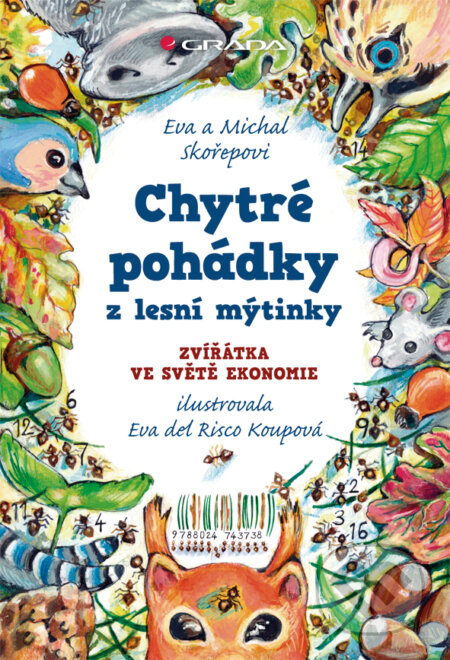E-kniha: Chytré pohádky z lesní mýtinky (Eva Skořepová a Michal Skořepa). Grada, 2012 E-kniha: Chytré pohádky z lesní mýtinky (Eva Skořepová a Michal Skořepa). Grada, 2012