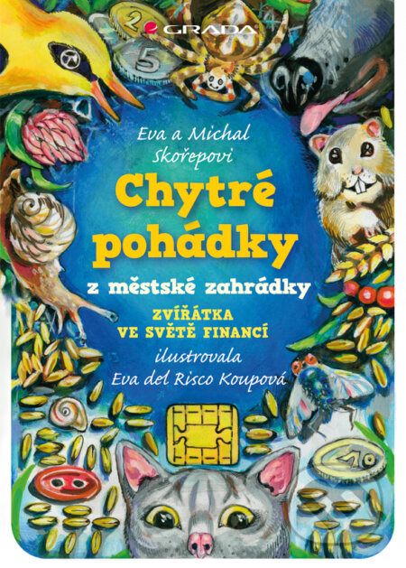 E-kniha: Chytré pohádky z městské zahrádky (Eva Skořepová a Michal Skořepa). Grada, 2012 E-kniha: Chytré pohádky z městské zahrádky (Eva Skořepová a Michal Skořepa). Grada, 2012