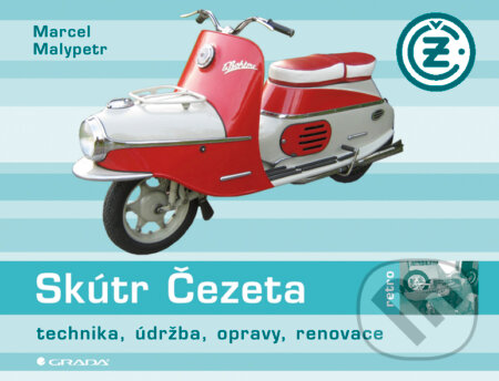 E-kniha: Skútr Čezeta (Marcel Malypetr). Grada, 2012 E-kniha: Skútr Čezeta (Marcel Malypetr). Grada, 2012
