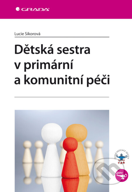 E-kniha: Dětská sestra v primární a komunitní péči (Lucie Sikorová). Grada, 2012 E-kniha: Dětská sestra v primární a komunitní péči (Lucie Sikorová). Grada, 2012