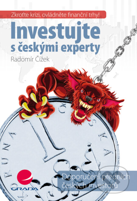 E-kniha: Investujte s českými experty (Radomír Čížek). Grada, 2012 E-kniha: Investujte s českými experty (Radomír Čížek). Grada, 2012