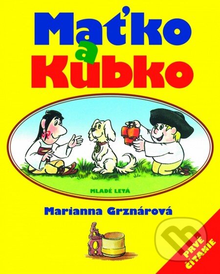 Kniha: Maťko a Kubko (Marianna Grznárová). Slovenské pedagogické nakladateľstvo - Mladé letá, 2013 Kniha: Maťko a Kubko (Marianna Grznárová). Slovenské pedagogické nakladateľstvo - Mladé letá, 2013