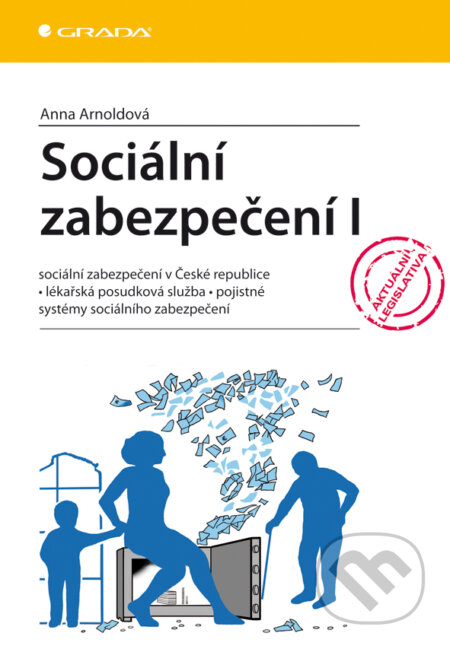 E-kniha: Sociální zabezpečení I (Anna Arnoldová). Grada, 2012 E-kniha: Sociální zabezpečení I (Anna Arnoldová). Grada, 2012