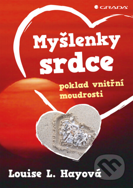 E-kniha: Myšlenky srdce (Louise L. Hay). Grada, 2012 E-kniha: Myšlenky srdce (Louise L. Hay). Grada, 2012
