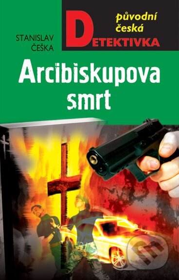 Kniha: Arcibiskupova smrt (Stanislav Češka). Moba, 2013 Kniha: Arcibiskupova smrt (Stanislav Češka). Moba, 2013