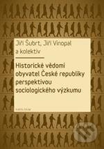 Kniha: Historické vědomí obyvatel České republiky perspektivou sociologického výzkumu (Jiří Šubrt, Jiří Vinopal a kolektív). Karolinum, 2013 Kniha: Historické vědomí obyvatel České republiky perspektivou sociologického výzkumu (Jiří Šubrt, Jiří Vinopal a kolektív). Karolinum, 2013