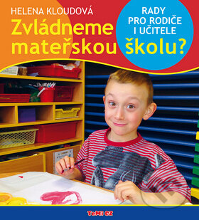 Kniha: Zvládneme mateřskou školu? (Helena Kloudová). TeMi, 2013 Kniha: Zvládneme mateřskou školu? (Helena Kloudová). TeMi, 2013