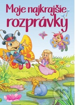 Kniha: Moje najkrajšie rozprávky (Ottovo nakladateľstvo). Ottovo nakladateľstvo, 2013 Kniha: Moje najkrajšie rozprávky (Ottovo nakladateľstvo). Ottovo nakladateľstvo, 2013