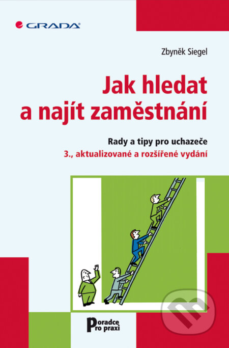 E-kniha: Jak hledat a najít zaměstnání (Zbyněk Siegel). Grada, 2012 E-kniha: Jak hledat a najít zaměstnání (Zbyněk Siegel). Grada, 2012