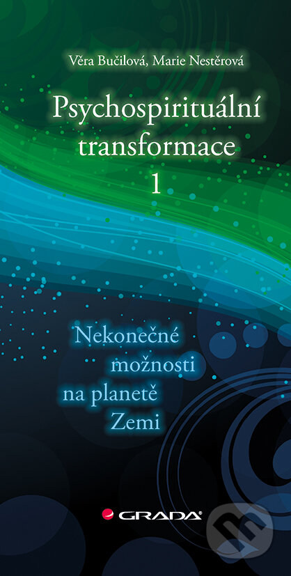 E-kniha: Psychospirituální transformace 1 (Marie Nestěrová a Věra Bučilová). Grada, 2012 E-kniha: Psychospirituální transformace 1 (Marie Nestěrová a Věra Bučilová). Grada, 2012