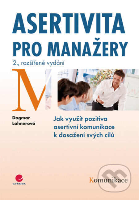 E-kniha: Asertivita pro manažery (Dagmar Lahnerová). Grada, 2012 E-kniha: Asertivita pro manažery (Dagmar Lahnerová). Grada, 2012