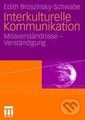 Kniha: Interkulturelle Kommunikation (Edith Broszinsky-Schwabe). VS Verlag, 2011 Kniha: Interkulturelle Kommunikation (Edith Broszinsky-Schwabe). VS Verlag, 2011