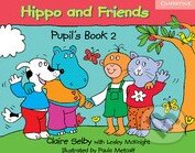 Kniha: Hippo and Friends 2 - Pupil's Book (Claire Selby). Cambridge University Press, 2006 Kniha: Hippo and Friends 2 - Pupil's Book (Claire Selby). Cambridge University Press, 2006