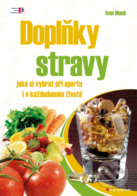 E-kniha: Doplňky stravy (Ivan Mach). Grada, 2012 E-kniha: Doplňky stravy (Ivan Mach). Grada, 2012