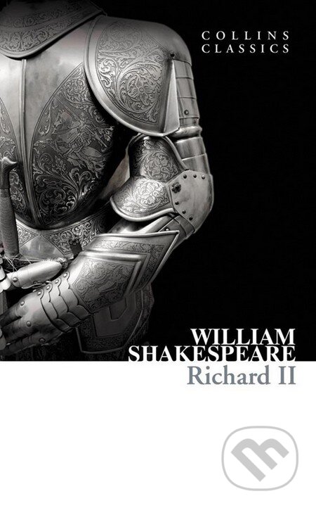 Kniha: Richard II (William Shakespeare). HarperCollins, 2011 Kniha: Richard II (William Shakespeare). HarperCollins, 2011