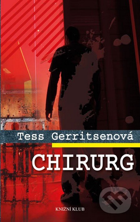 Kniha: Chirurg (Tess Gerritsen). Knižní klub, 2013 Kniha: Chirurg (Tess Gerritsen). Knižní klub, 2013