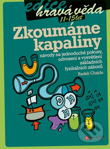 Kniha: Zkoumáme kapaliny (Radek Chajda). Edika Kniha: Zkoumáme kapaliny (Radek Chajda). Edika