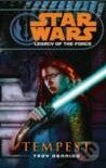 Kniha: Star Wars: Legacy of the Force - Tempest (Troy Denning). Arrow Books, 2006 Kniha: Star Wars: Legacy of the Force - Tempest (Troy Denning). Arrow Books, 2006