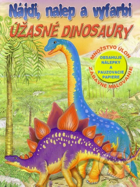 Kniha: Úžasné dinosaury (Foni book). Foni book, 2013 Kniha: Úžasné dinosaury (Foni book). Foni book, 2013