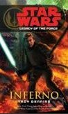 Kniha: Star Wars: Legacy of the Force - Inferno (Troy Denning). Arrow Books, 2007 Kniha: Star Wars: Legacy of the Force - Inferno (Troy Denning). Arrow Books, 2007