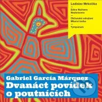 Audiokniha: Dvanáct povídek o poutnících (Gabriel García Márquez). Tympanum, 2013 Audiokniha: Dvanáct povídek o poutnících (Gabriel García Márquez). Tympanum, 2013