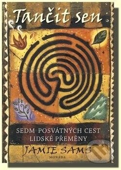 Kniha: Tančit sen (Jamie Sams). Monáda, 2012 Kniha: Tančit sen (Jamie Sams). Monáda, 2012