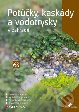Potůčky, kaskády a vodotrysky v zahradě - Jiří Sedlák, Grada, 2005