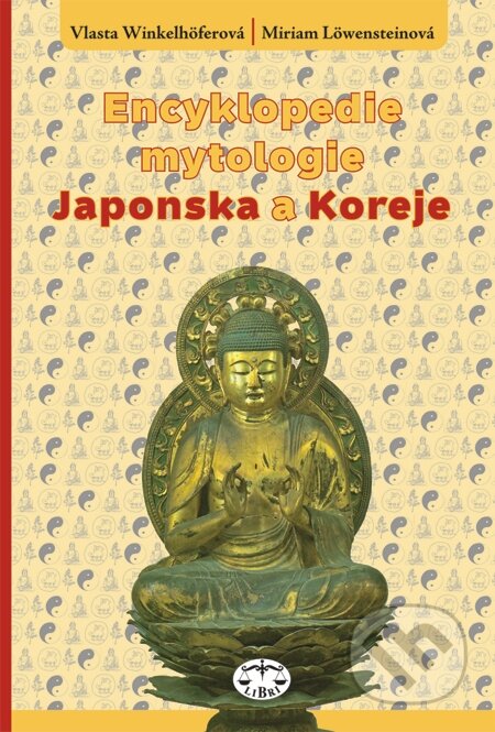E-kniha: Encyklopedie mytologie Japonska a Koreje (Miriam Löwensteinová a Vlasta Winkelhöferová). Libri, 2006 E-kniha: Encyklopedie mytologie Japonska a Koreje (Miriam Löwensteinová a Vlasta Winkelhöferová). Libri, 2006