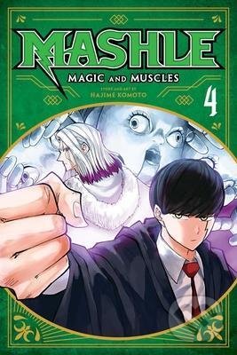 Kniha: Mashle: Magic and Muscles 4 (Hajime Komoto). Viz Media, 2022 Kniha: Mashle: Magic and Muscles 4 (Hajime Komoto). Viz Media, 2022