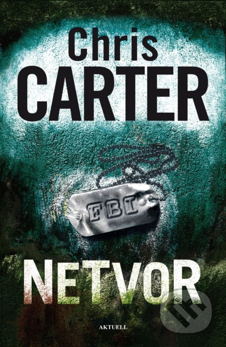 Kniha: Netvor (Chris Carter). Aktuell, 2022 Kniha: Netvor (Chris Carter). Aktuell, 2022