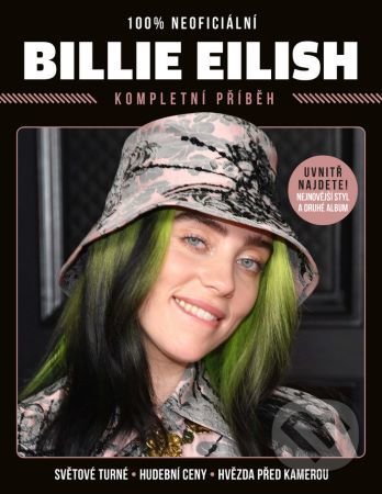 Kniha: Billie Eilish - Kompletní příběh (Extra Publishing). Extra Publishing, 2022 Kniha: Billie Eilish - Kompletní příběh (Extra Publishing). Extra Publishing, 2022