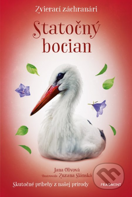 Kniha: Zvierací záchranári: Statočný bocian (Jana Olivová). Fragment, 2022 Kniha: Zvierací záchranári: Statočný bocian (Jana Olivová). Fragment, 2022