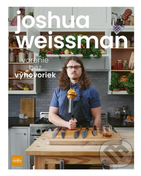 Kniha: Varenie bez výhovoriek (Joshua Weissman). Príroda, 2022 Kniha: Varenie bez výhovoriek (Joshua Weissman). Príroda, 2022