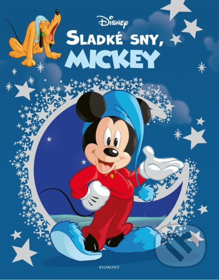 Kniha: Disney: Sladké sny, Mickey (Egmont ČR). Egmont ČR, 2022 Kniha: Disney: Sladké sny, Mickey (Egmont ČR). Egmont ČR, 2022