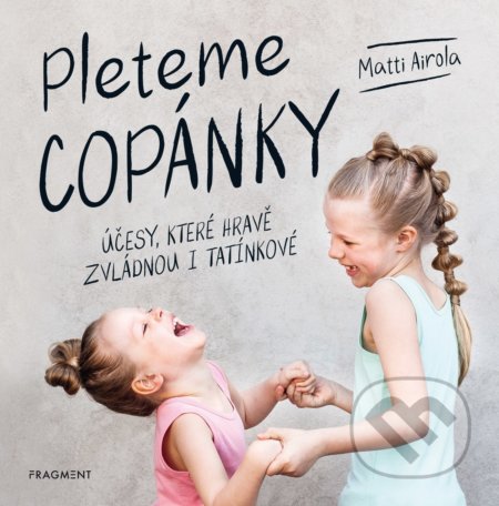 Kniha: Pleteme copánky (Matti Airola). Nakladatelství Fragment, 2022 Kniha: Pleteme copánky (Matti Airola). Nakladatelství Fragment, 2022