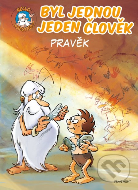 Kniha: Byl jednou jeden člověk: Pravěk (Jean-Charles Gaudin). Nakladatelství Fragment, 2022 Kniha: Byl jednou jeden člověk: Pravěk (Jean-Charles Gaudin). Nakladatelství Fragment, 2022