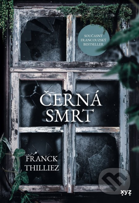 Kniha: Černá smrt (Franck Thilliez). XYZ, 2022 Kniha: Černá smrt (Franck Thilliez). XYZ, 2022