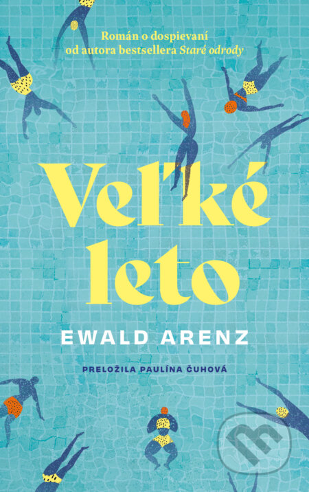 Kniha: Veľké leto (Ewald Arenz). Literárna bašta, 2023 Kniha: Veľké leto (Ewald Arenz). Literárna bašta, 2023