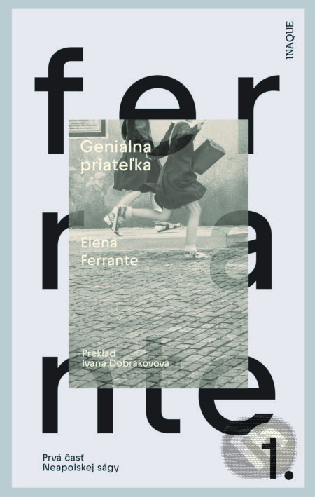 Kniha: Geniálna priateľka (Elena Ferrante). Inaque, 2022 Kniha: Geniálna priateľka (Elena Ferrante). Inaque, 2022