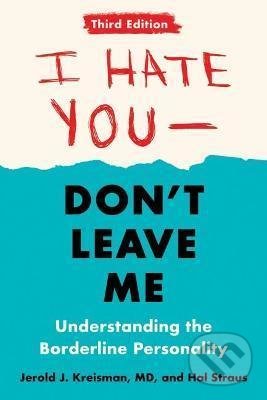 Kniha: I Hate You - Don´t Leave Me (Hal Straus a Jerold J. Kreisman). Penguin Putnam Inc, 2021 Kniha: I Hate You - Don´t Leave Me (Hal Straus a Jerold J. Kreisman). Penguin Putnam Inc, 2021