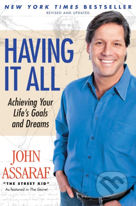 Kniha: Having It All (John Assaraf). Atria Books, 2007 Kniha: Having It All (John Assaraf). Atria Books, 2007
